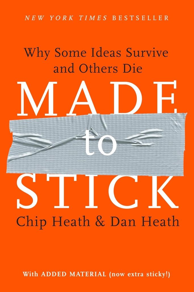 Made to Stick" by Chip Heath and Dan Heath